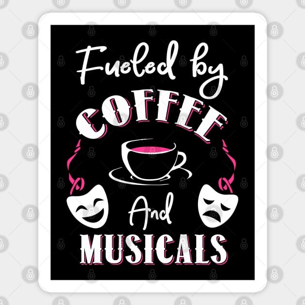 Fueled by Coffee and Musicals Magnet by KsuAnn